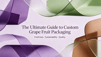 //irrorwxhipoplo5m.ldycdn.com/cloud/poBprKiilmSRqloloinjkq/Custom-Grape-Fruit-Packaging-Guide-Cover_2460_1384.png